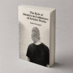 The Role of Identity in the Endurance of Artistic Works